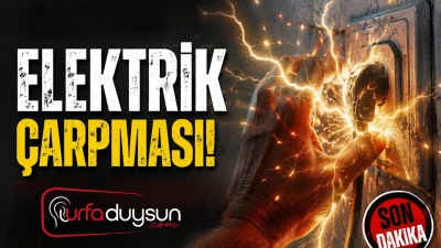Urfa'da Elektrik Akımına Kapılan Genç Ağır Yaralandı