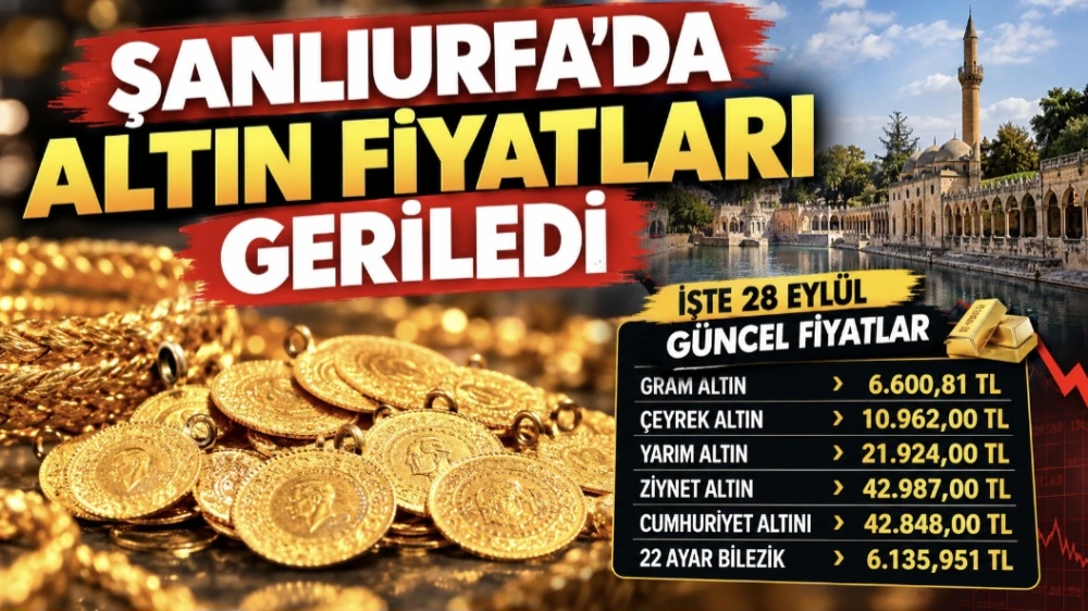 ŞANLIURFA’DA ALTIN FİYATLARI GERİLEDİ