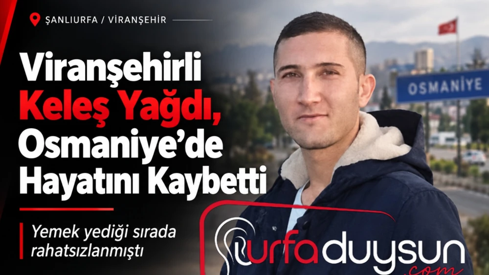 YEMEK YERKEN BİR ANDA YERE YIĞILDI! URFALI KELEŞ YAĞDI’DAN ACI HABER