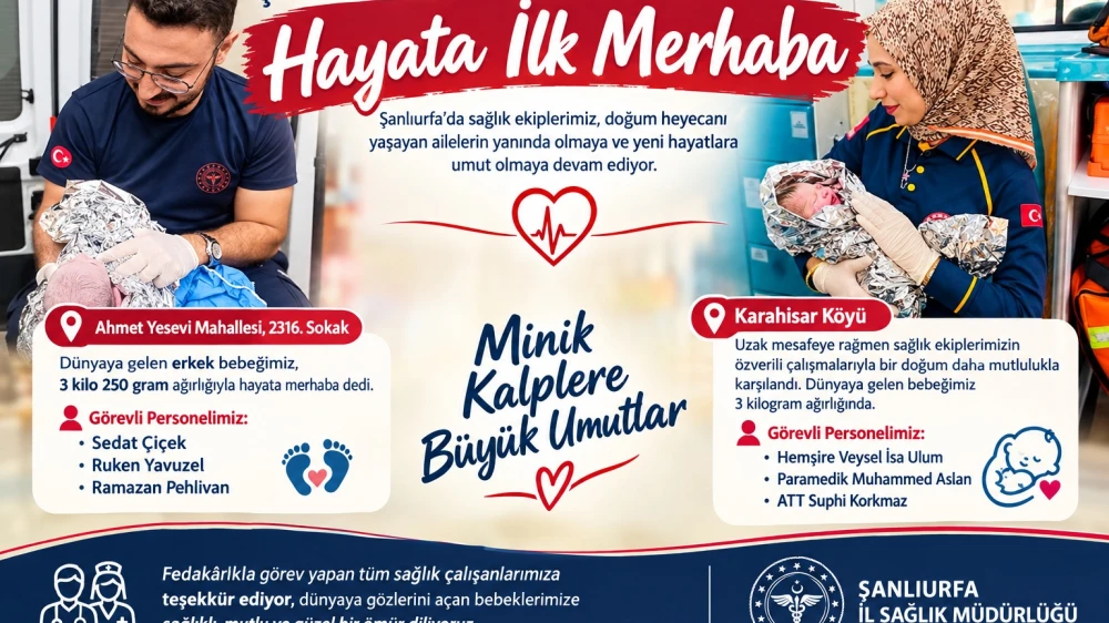 ŞANLIURFA’DA SAĞLIK EKİPLERİNDEN İKİ MUTLU DOĞUM HİKÂYESİ