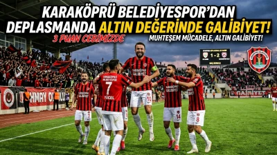 KARAKÖPRÜ BELEDİYESPOR’DAN DEPLASMANDA ALTIN DEĞERİNDE GALİBİYET!